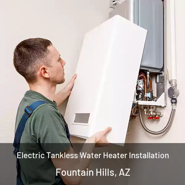  Electric Tankless Water Heater Installation Fountain Hills, AZ
