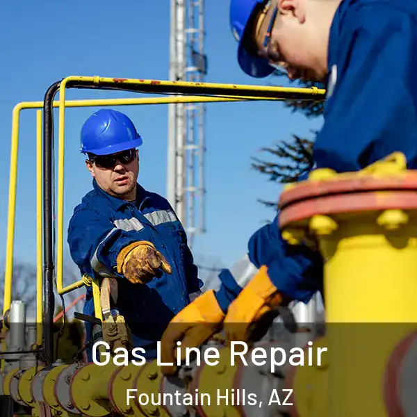  Gas Line Repair Fountain Hills, AZ