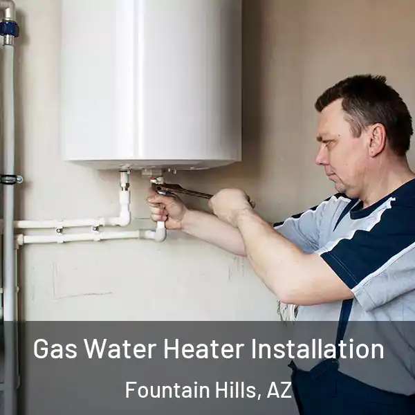  Gas Water Heater Installation Fountain Hills, AZ