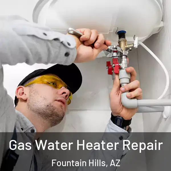  Gas Water Heater Repair Fountain Hills, AZ