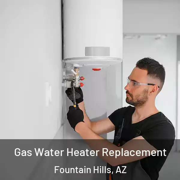  Gas Water Heater Replacement Fountain Hills, AZ