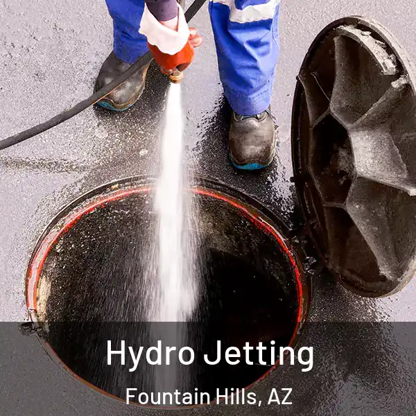  Hydro Jetting Fountain Hills, AZ