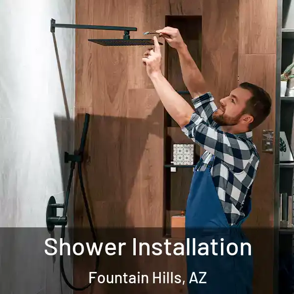 Shower Installation Fountain Hills, AZ
