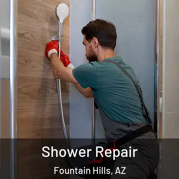  Shower Repair Fountain Hills, AZ