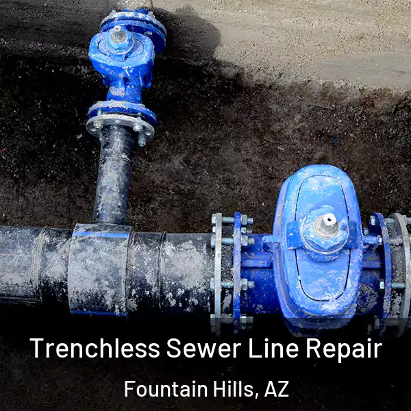  Trenchless Sewer Line Repair Fountain Hills, AZ