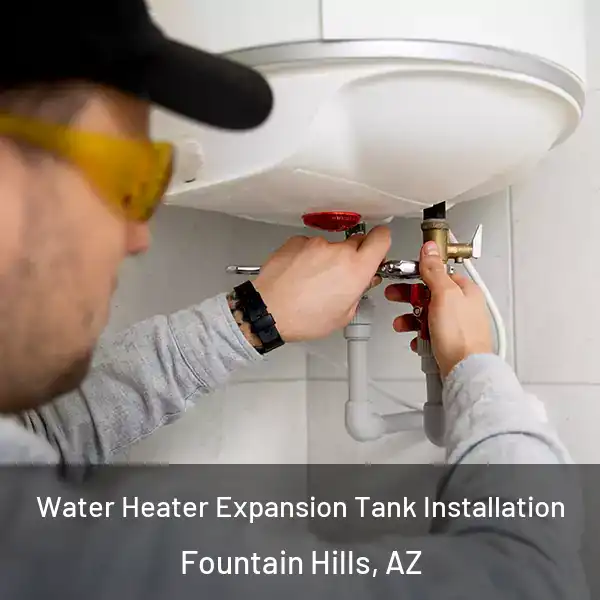  Water Heater Expansion Tank Installation Fountain Hills, AZ