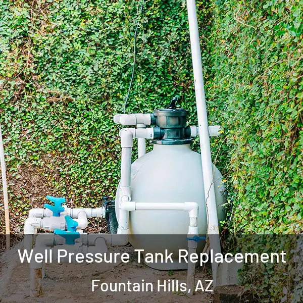  Well Pressure Tank Replacement Fountain Hills, AZ