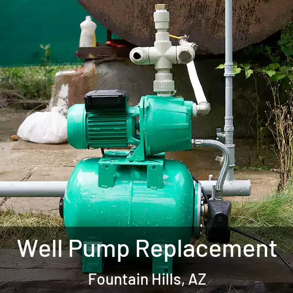  Well Pump Replacement Fountain Hills, AZ